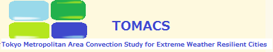 Tokyo Metropolitan Area Convection
Study for Extreme Weather Resilient Cities